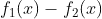 f1(x)-f2(x)