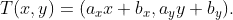T(x, y) = (a_x x + b_x, a_y y + b_y).