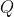 Q