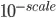10^{-scale}