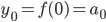 y_0=f(0)=a_0