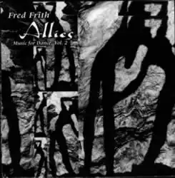 A collage of monochrome silhouette paintings of dancers in motion; in the top left corner are three lines of text: "Fred Frith / Allies / Music for Dance, Vol. 2"