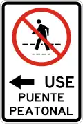 R-11-6 No pedestrian crossing, use pedestrian bridge to the left