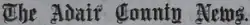 The Adair County News
