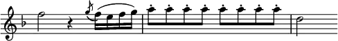 {
#(set-global-staff-size 17)
\override Score.TimeSignature
#'stencil = ##f
\relative c'' {
\time 4/4
\key f \major
f2 r4 \acciaccatura { g8( } f16)( e f g)
a8-. a-. a-. a-. a-. a-. a-. a-.
d,2 s8.
}
}