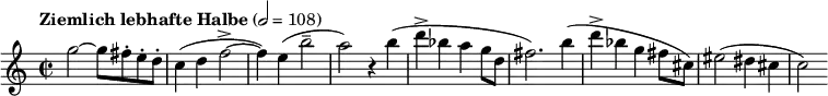 \relative c'' { \clef treble \time 2/2 \tempo "Ziemlich lebhafte Halbe" 2 = 108 g'2~ g8 fis-. e-. d-. c4( d f2->~ f4) e( b'2-- a) r4 b( d-> bes a g8 d fis2.) b4( d-> bes g fis8 cis) eis2( dis4 cis c2) }